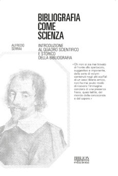 Bibliografia come scienza. Introduzione al quadro scientifico e storico della bibliografia