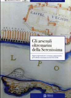 Gli arsenali oltremarini della Serenissima