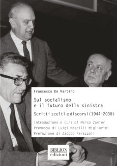 Sul socialismo e il futuro della sinistra. Scritti scelti e discorsi (1944-2000)