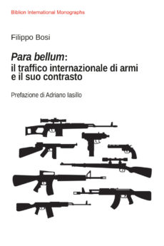 Para bellum: il traffico internazionale di armi e il suo contrasto