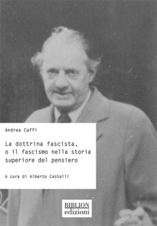La dottrina fascista, o il fascismo nella storia superiore del pensiero