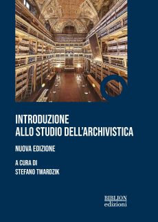 Introduzione allo studio dell'archivistica. Nuova edizione