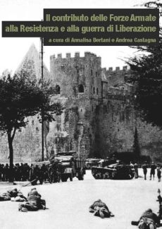 Il contributo delle Forze Armate alla Resistenza e alla guerra di Liberazione
